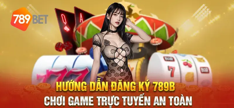 Hướng dẫn đăng ký tài khoản 789bet