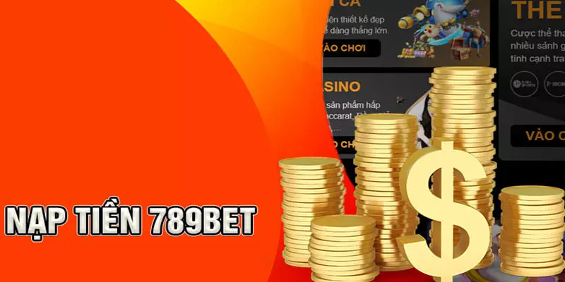 Hướng dẫn nạp tiền 789BET nhanh chóng và an toàn - 789bet với 20 năm uy tín. Link tải app 789bet, chơi bản web